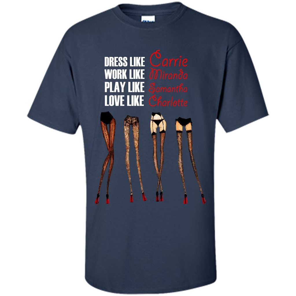 Lifestyle T-shirt Dress Like Carrie Work Like Miranda Play Like Samantha Love Like Charlott Navy