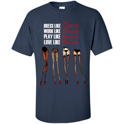 Lifestyle T-shirt Dress Like Carrie Work Like Miranda Play Like Samantha Love Like Charlott Navy