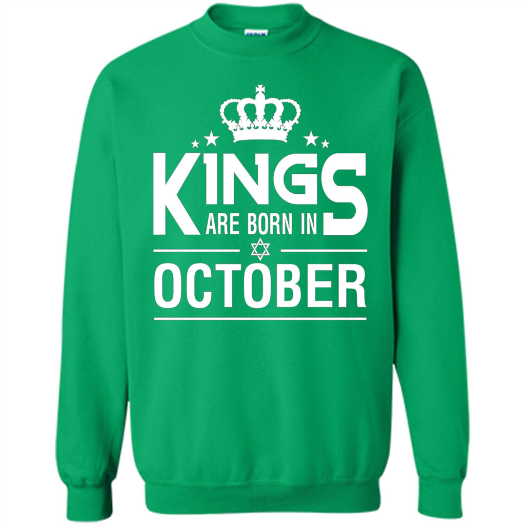 October Birthday T-shirt Kings Are Born In October Irish Green