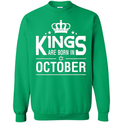 October Birthday T-shirt Kings Are Born In October Irish Green
