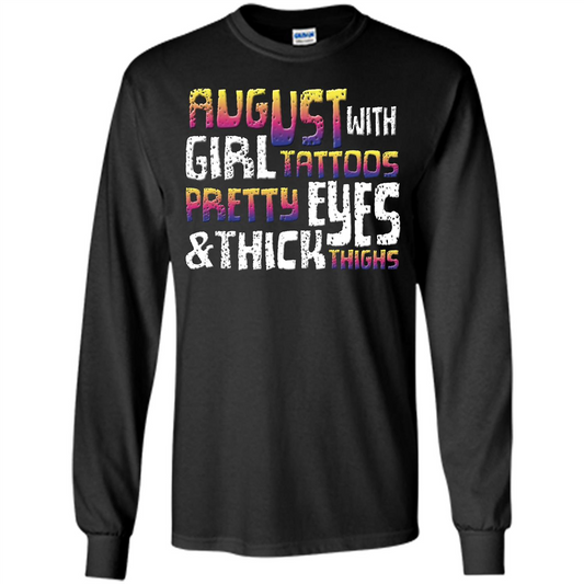 August Girl T-shirt With Tattoos Pretty Eyes and Thick Thighs T-shirt Black