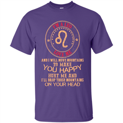 Funny Leo T-shirt I‰۪m A Leo Love Me And I Will Move Mountains To Make You Happy Purple