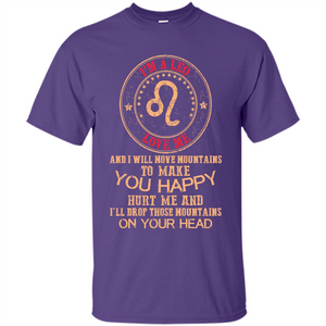 Funny Leo T-shirt I‰۪m A Leo Love Me And I Will Move Mountains To Make You Happy