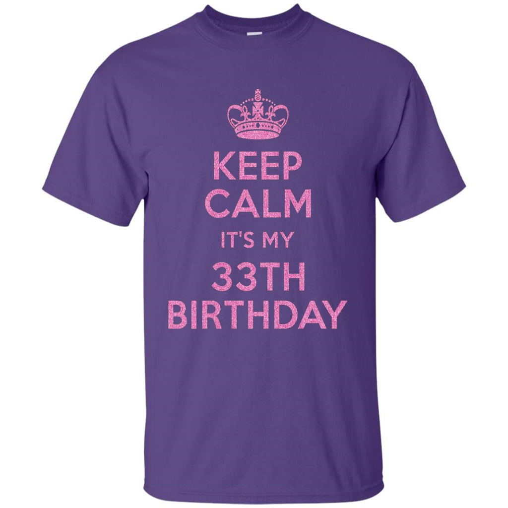 Keep Calm It's My 33th Birthday 33 Years Old T-shirt Purple