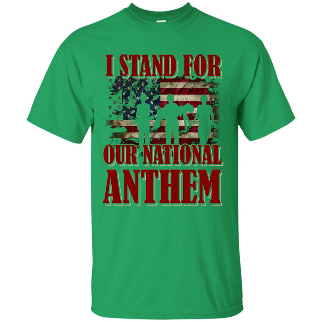 Military T-shirt I Stand For Our National Anthem T-shirt Irish Green