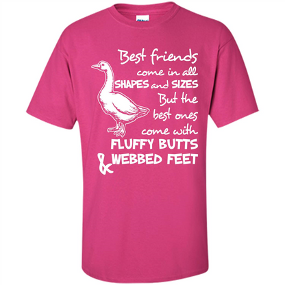 Best Friends Come In All Shapes And Sizes But The Best Ones Come With Fluffy Butts Webbed Feet Heliconia