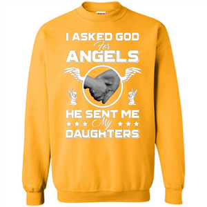 Mom Dad T-shirt I Asked God For Angels He Sent Me My Daughters