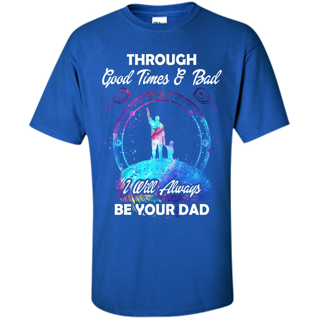 Fathers Day T-shirt I Will Always Be Your Dad. Royal