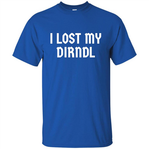 I Lost My Dirndl Oktoberfest Beer Party T-Shirt