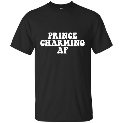 Prince Charming AF T-shirt Fairy Tale Hero Charmer Pun T-shirt Black
