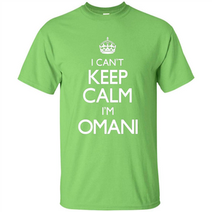 I Can't Keep Calm I'm Omani T-shirt