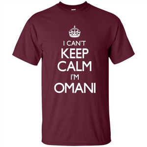 I Can't Keep Calm I'm Omani T-shirt