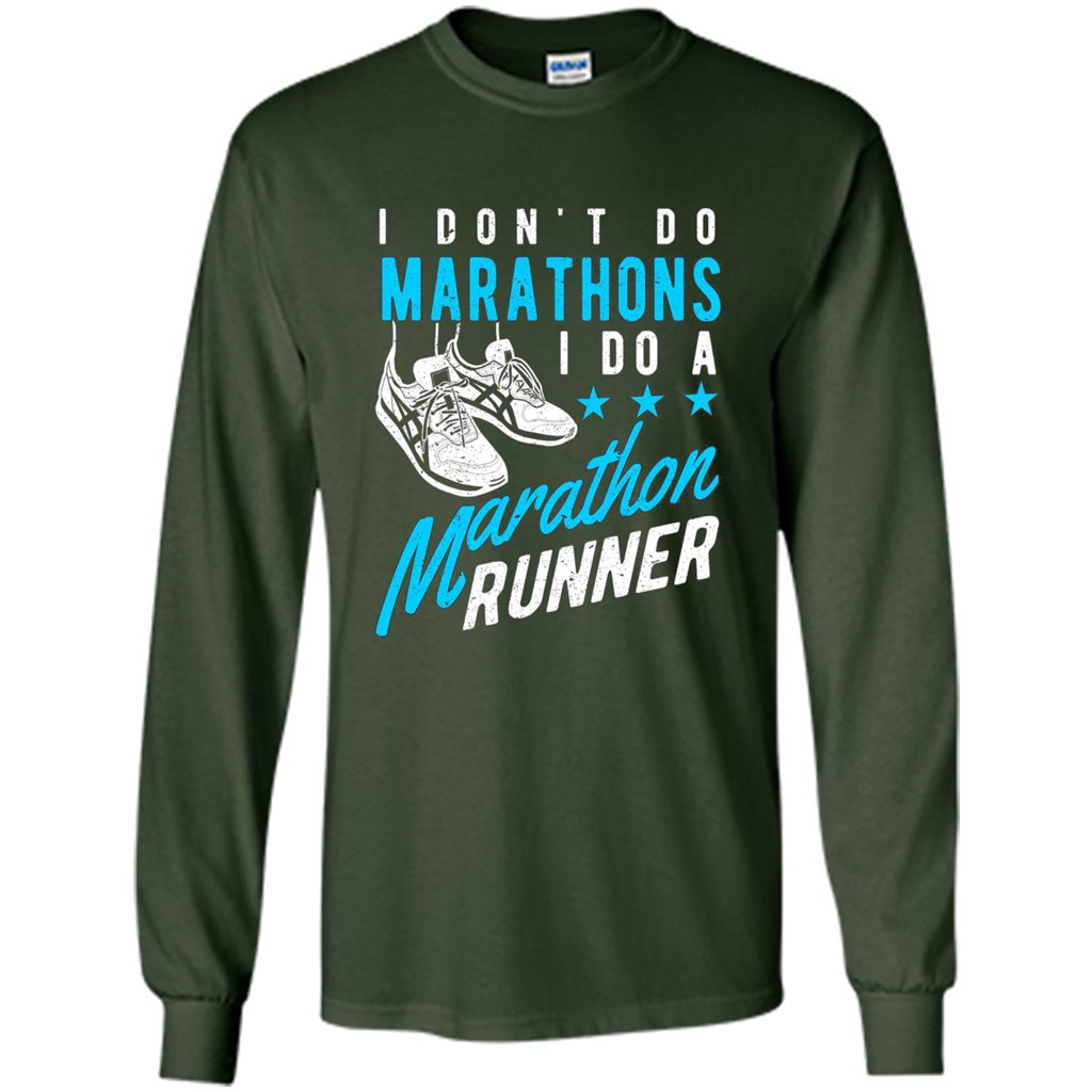 I Don't Do Marathons I Do A Marathon Runner T-Shirt