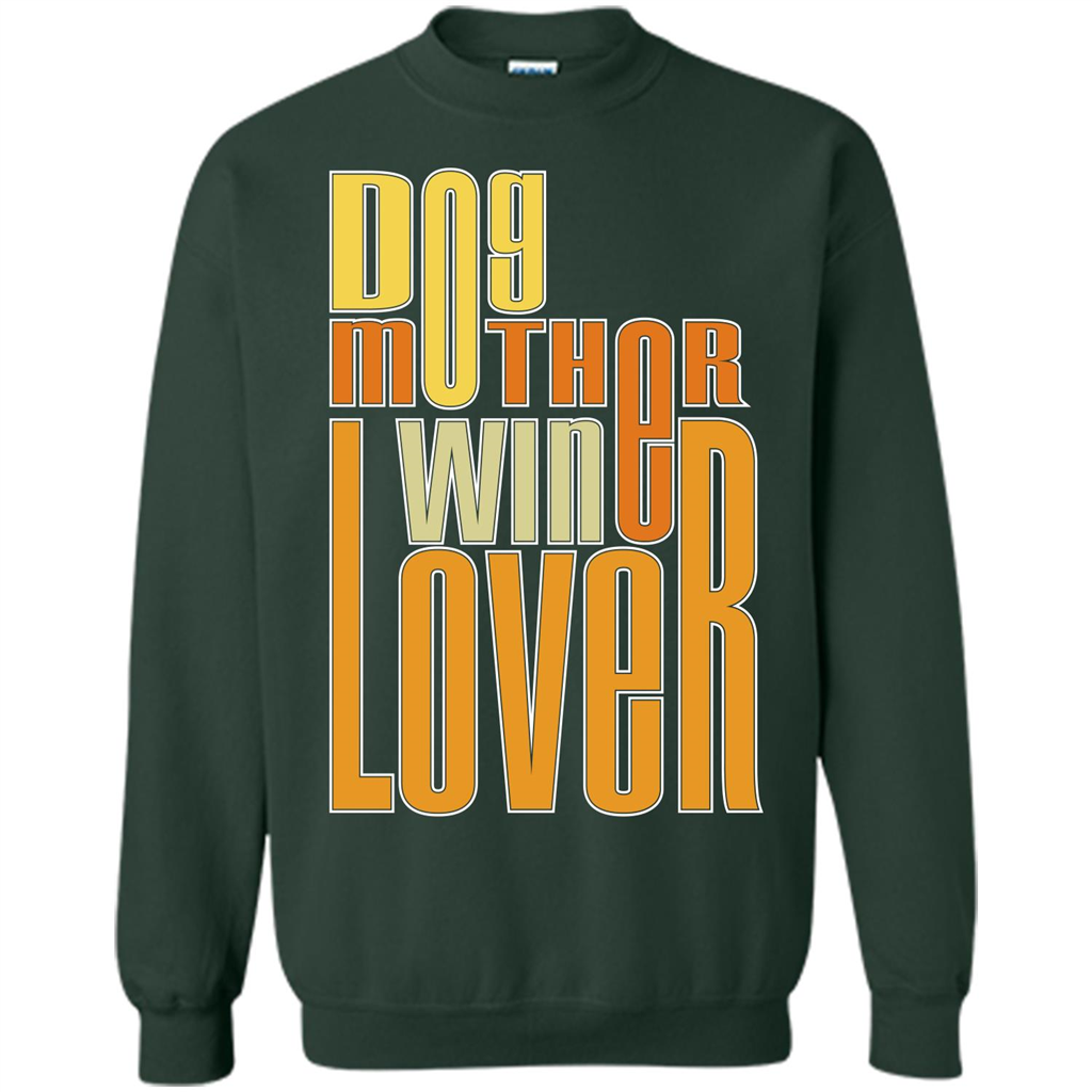 Dod Lady T-shirt Dog Mother Wine Lover T-shirt Forest Green