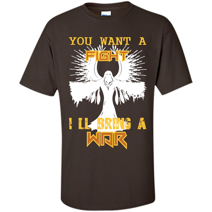 You Want A Fight I_Ñéll Bring A War T-shirt Dark Chocolate
