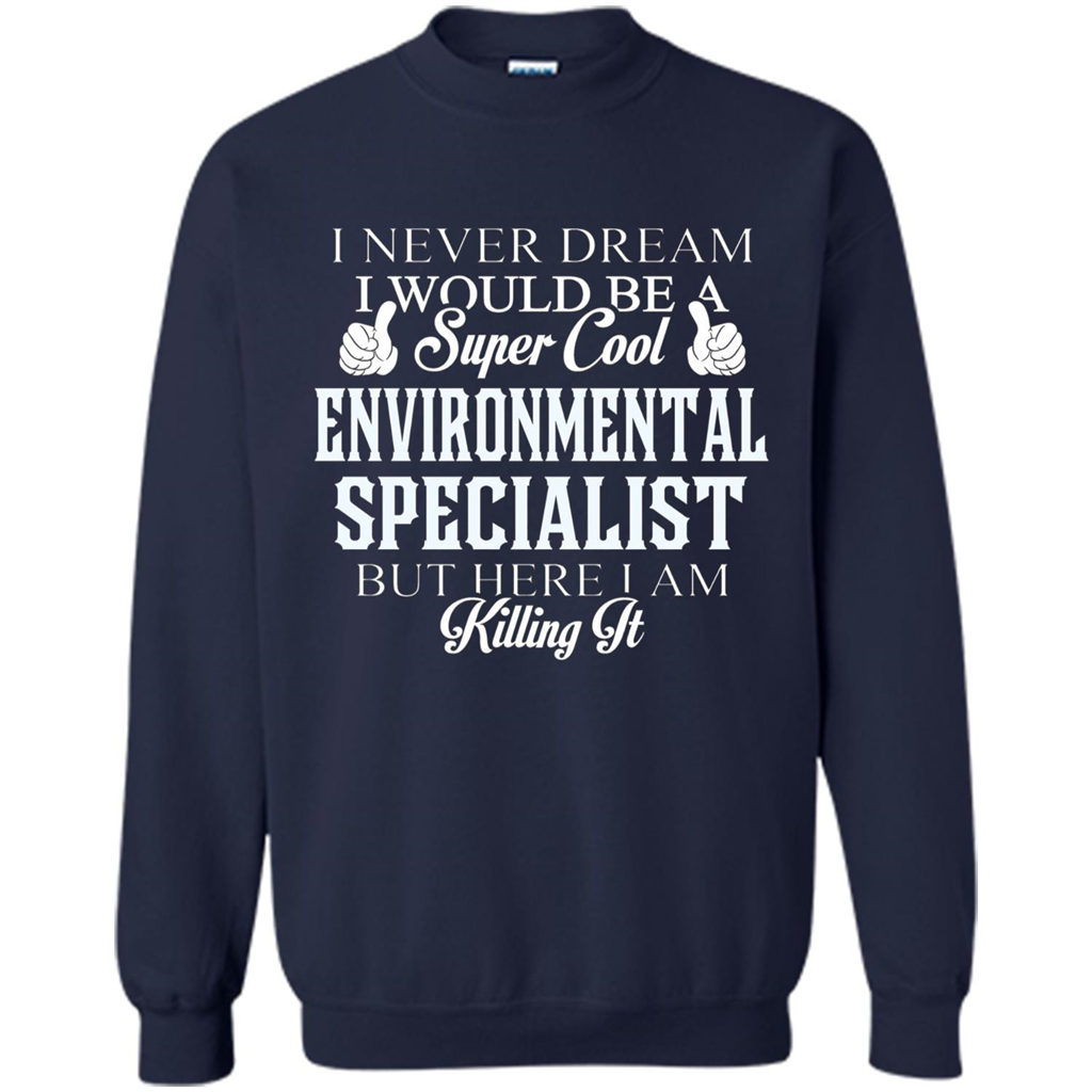 Enviromental Specialist T-shirt Here I Am Killing It Navy