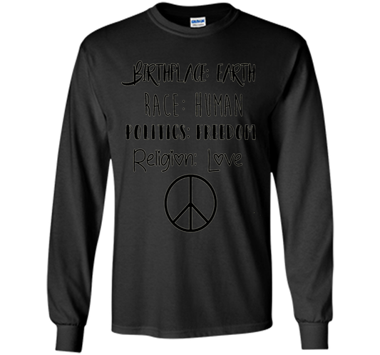 Birthplace Earth Race Human Politics Religion Love T-Shirt cool shirt Black