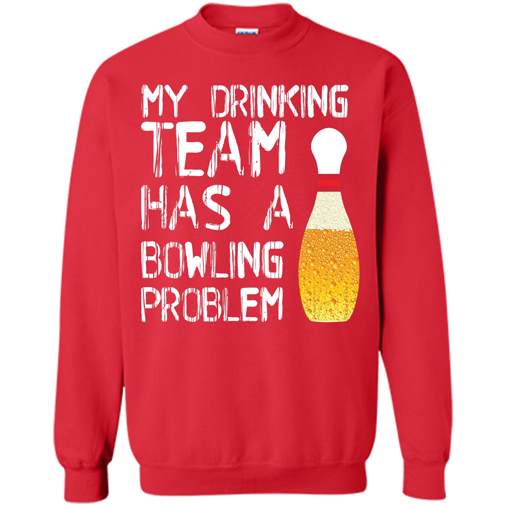 Beer T-shirt My Drinking Team Has A Bowling Problem T-shirt Red