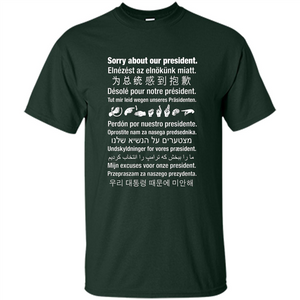 American T-shirt Sorry About Our President