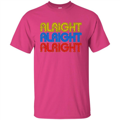Alright Alright Alright T-shirt Heliconia