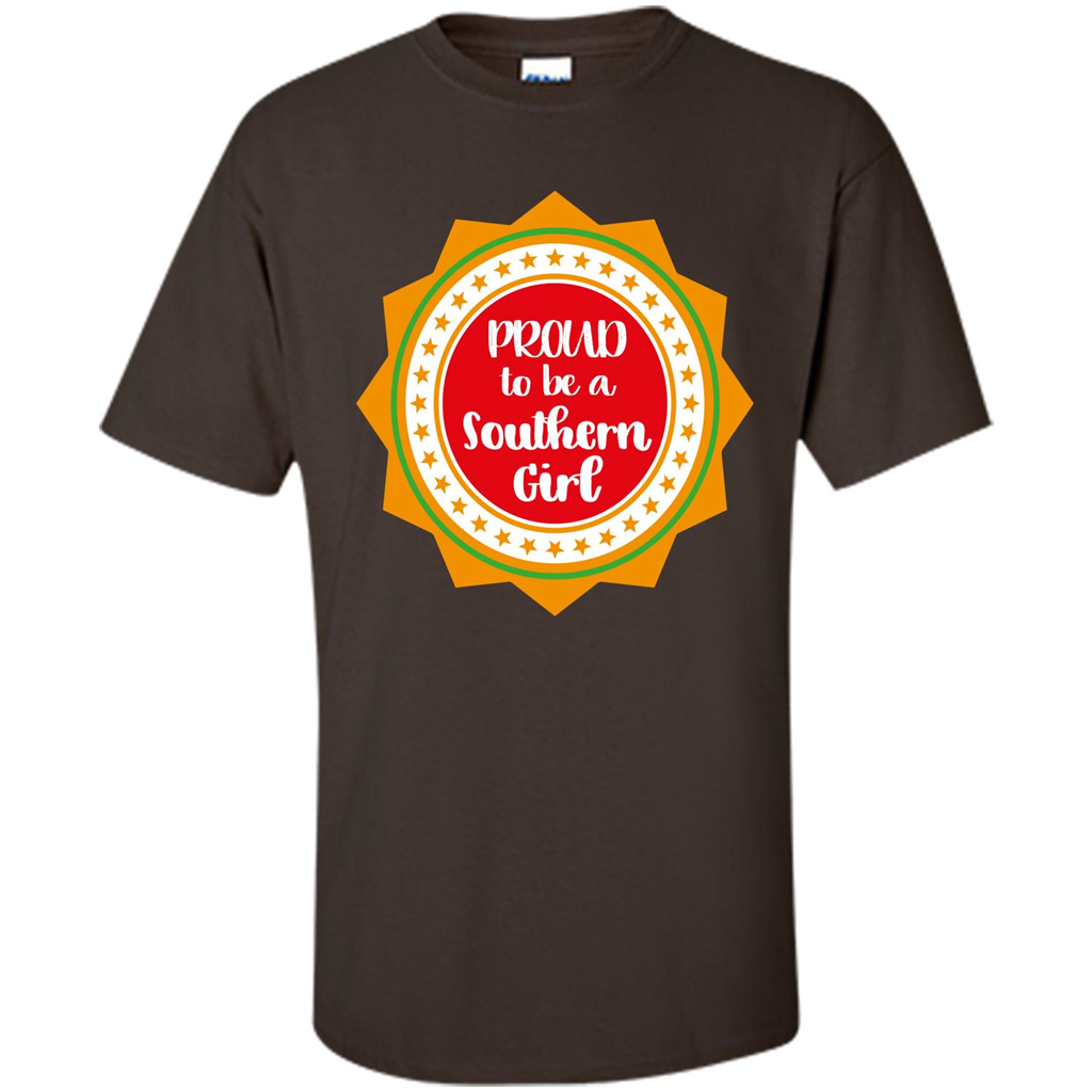Proud To Be A Southern Girl T-shirt Dark Chocolate