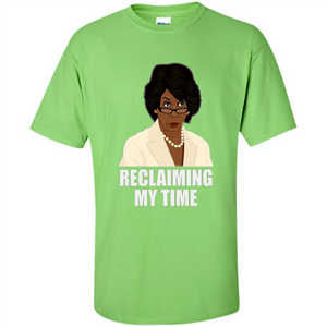 Reclaiming My Time T-shirt