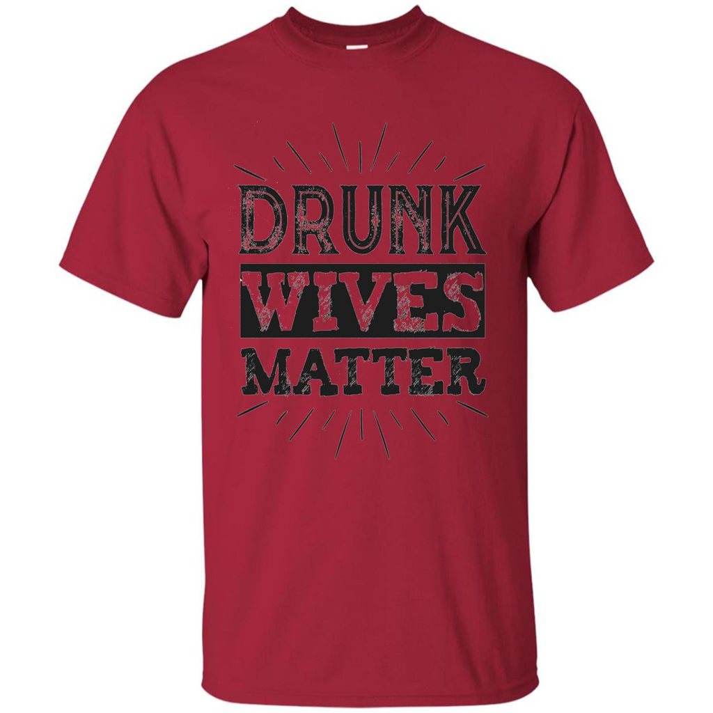 Drunk Wives Matter T-shirt Funny Saying Wine Wife Drinking T-shirt Cardinal