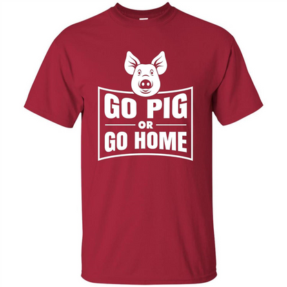 Go Pig Or Go Home Funny Gift Pig T-shirt Cardinal
