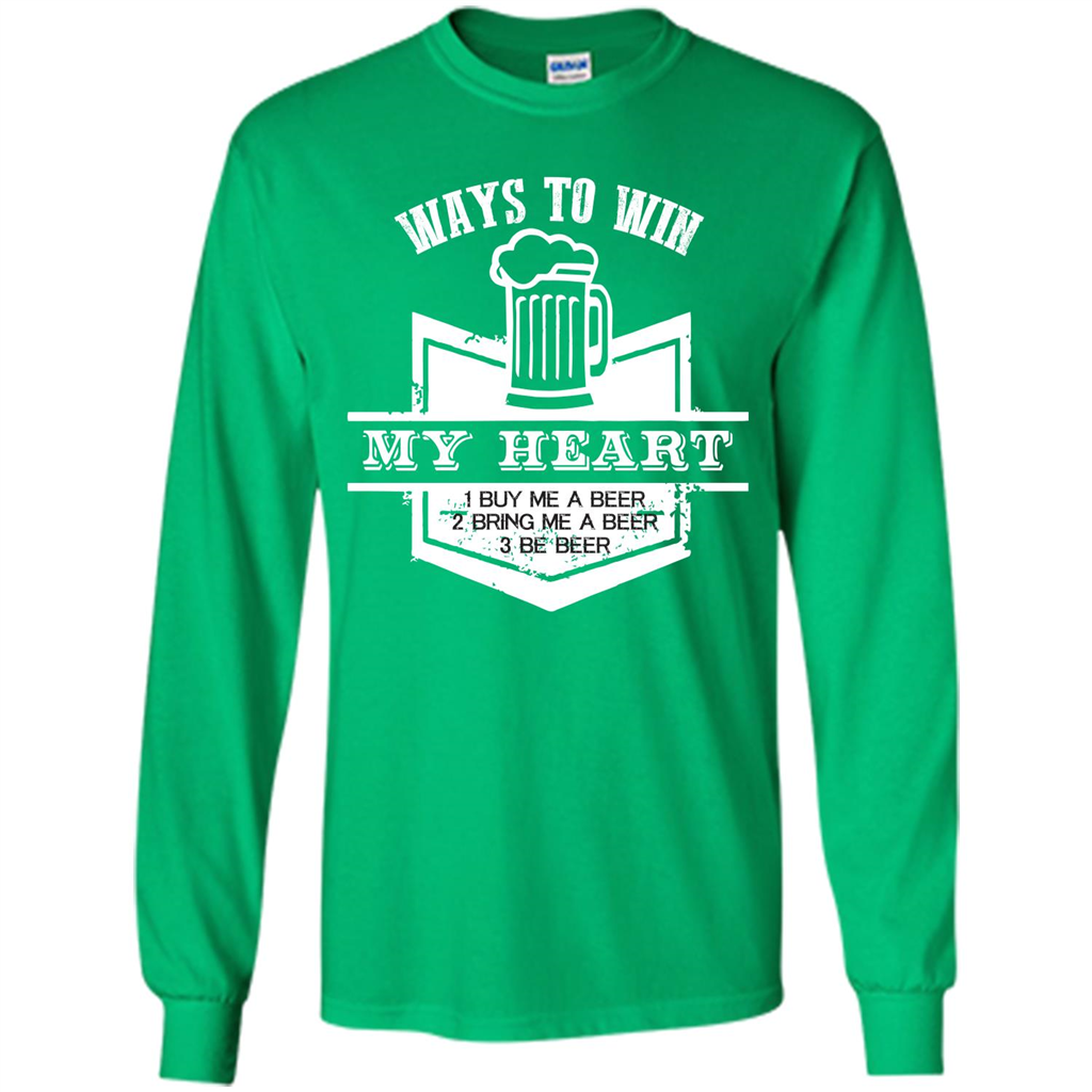 Beer T-shirt Ways To Win My Heart Irish Green