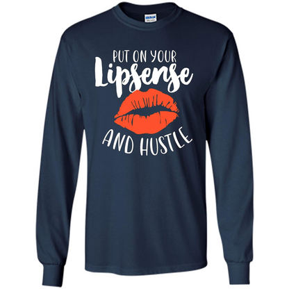 Make Up T-shirt Put On Your Lipsense And Hustle Navy