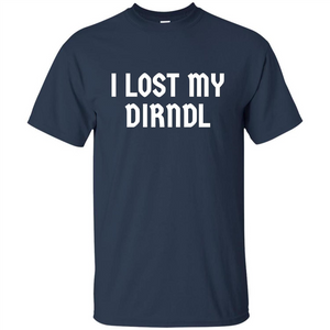 I Lost My Dirndl Oktoberfest Beer Party T-Shirt