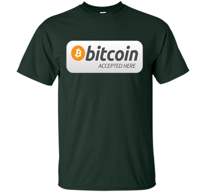 Bitcoin Accepted Here BTC Cryptocurrency T-shirt Forest Green