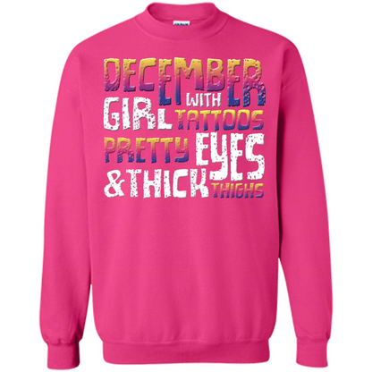 December Girl T-shirt With Tattoos Pretty Eyes and Thick Thighs Heliconia