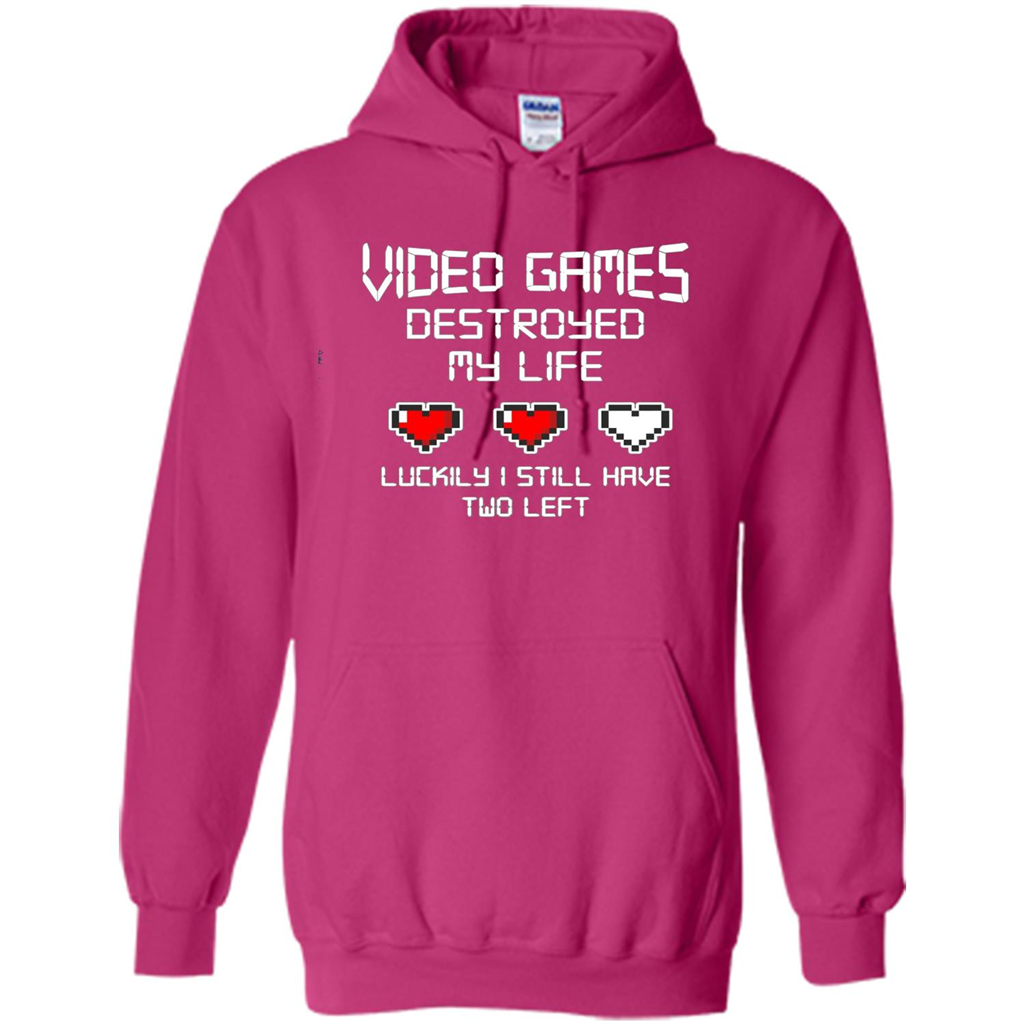 Video Games Destroyed My Life T-shirt Luckily I Still Have Two Left Heliconia
