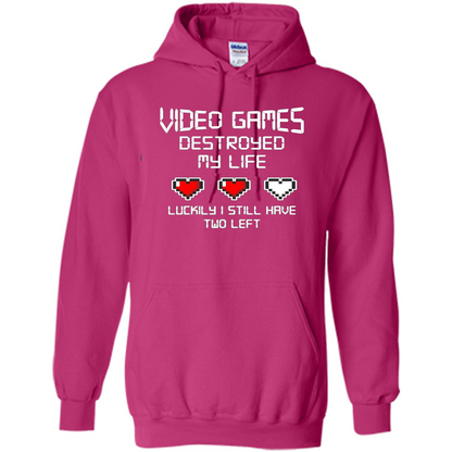 Video Games Destroyed My Life T-shirt Luckily I Still Have Two Left Heliconia