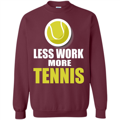 Tennis T-shirt Less Work More Tennis Maroon