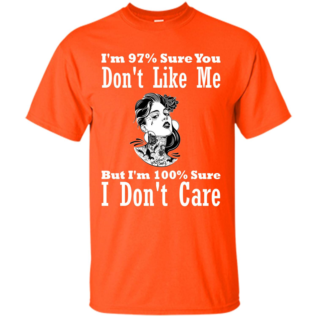 Womans T-shirt I'm Sure You Don't Like Me But I'm Sure I Don't Care Orange