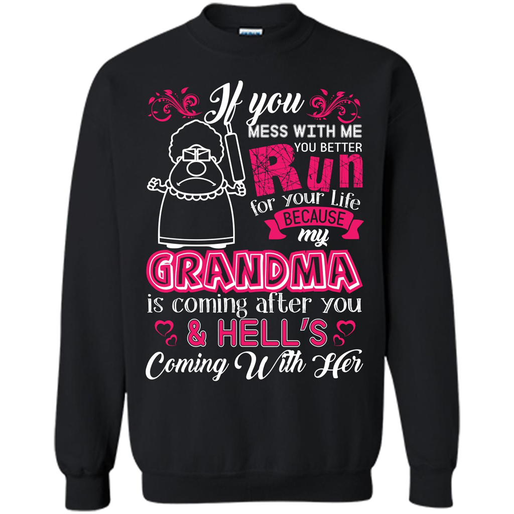 Family T-shirt If You Mess With Me You Better Run For Your Life Black