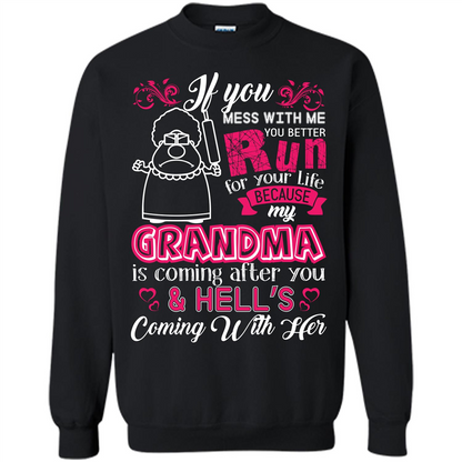 Family T-shirt If You Mess With Me You Better Run For Your Life Black