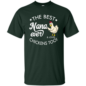 Mothers Day T-shirt The Best Nana Ever And Loves Chikens Too