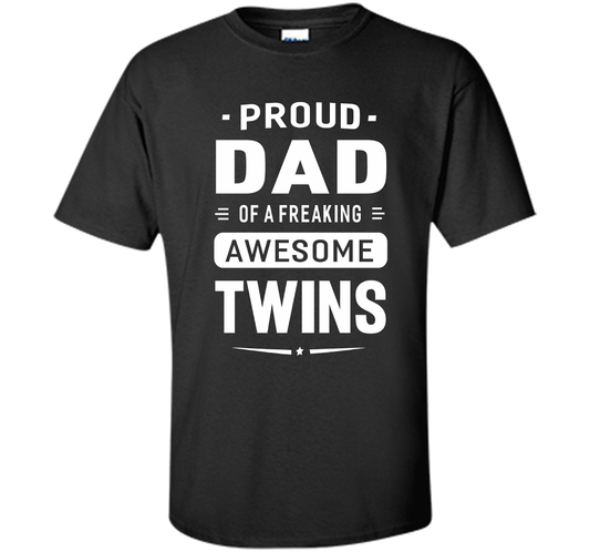 Proud Dad Of A Freaking Awesome Twins T-shirt cool shirt Black