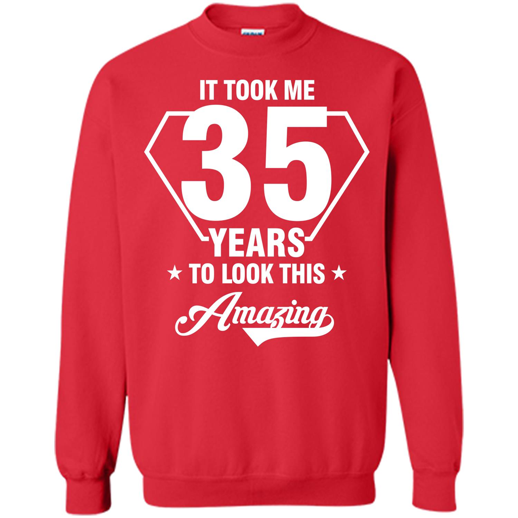 Birthday Gift T-shirt It Took Me 35 Years To Look This Amazing T-shirt Red