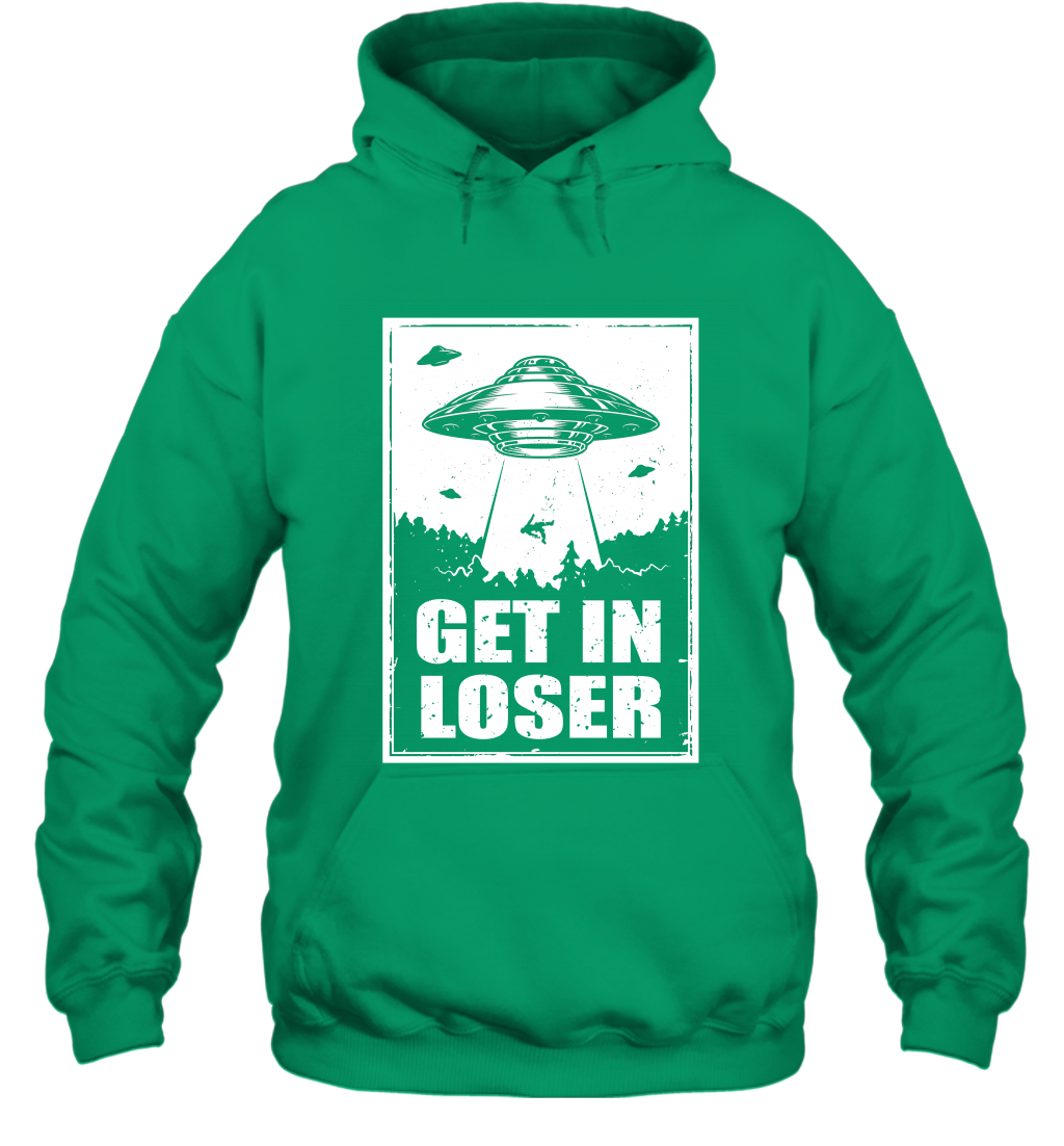 Get In Loser Shirt Hoodie Hoodie Irish