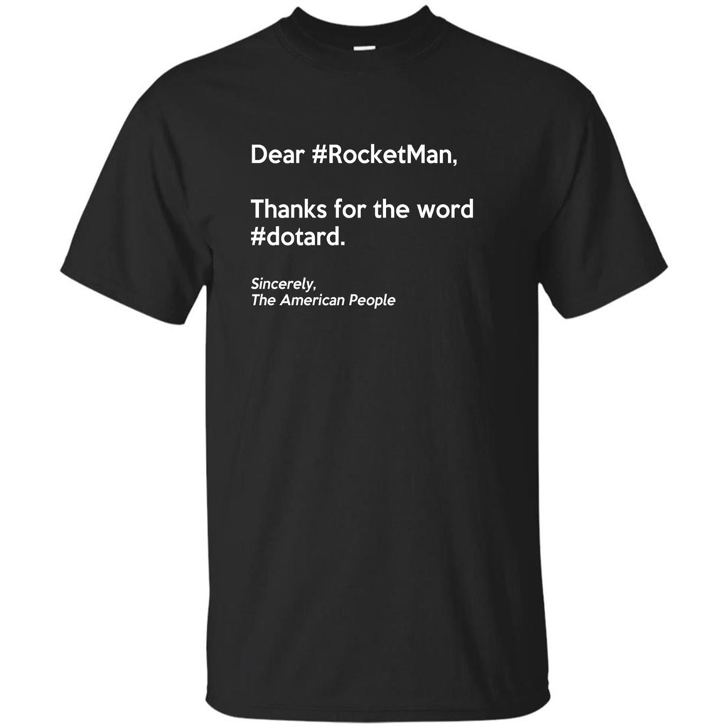 Dear #Rocketman, Thanks For Word #Dotard T-Shirt