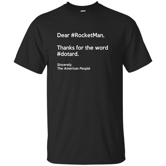 Dear #Rocketman, Thanks For Word #Dotard T-Shirt