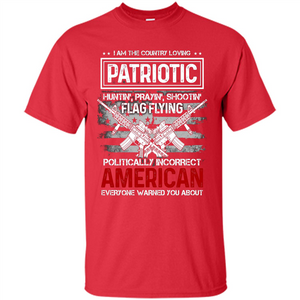 I Am The Country Loving Patriotic T-shirt