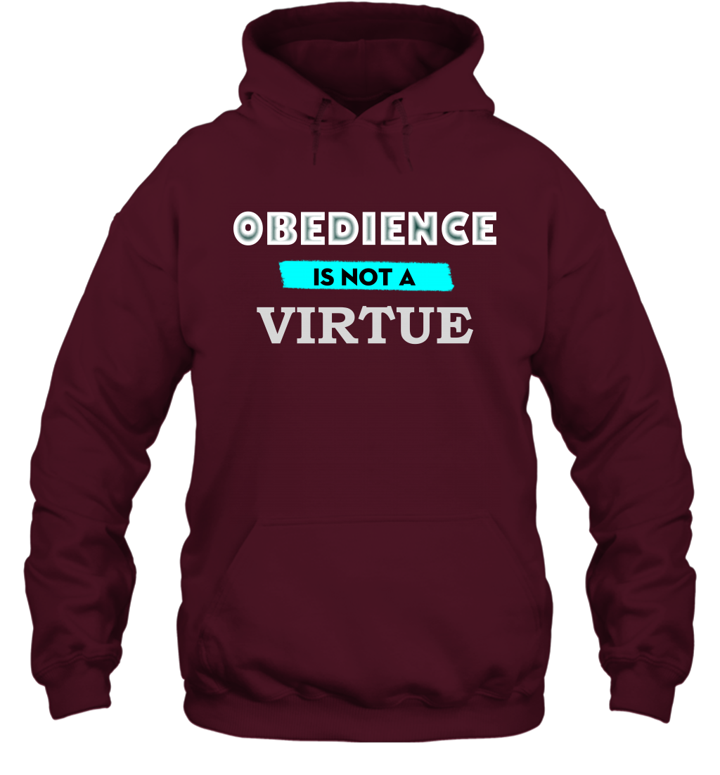 Obedience Is Not A Virtue Shirt Hoodie Hoodie Maroon