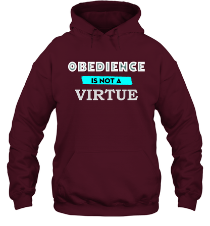 Obedience Is Not A Virtue Shirt Hoodie Hoodie Maroon