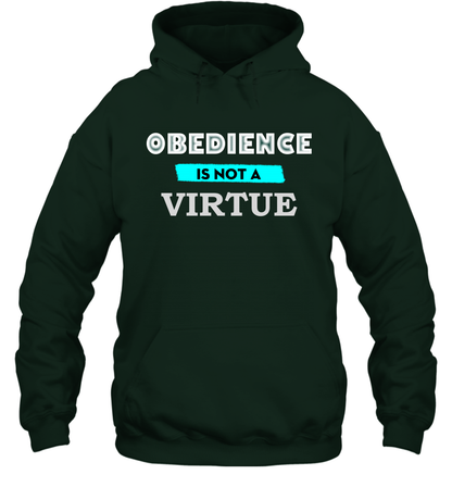 Obedience Is Not A Virtue Shirt Hoodie Hoodie Forest