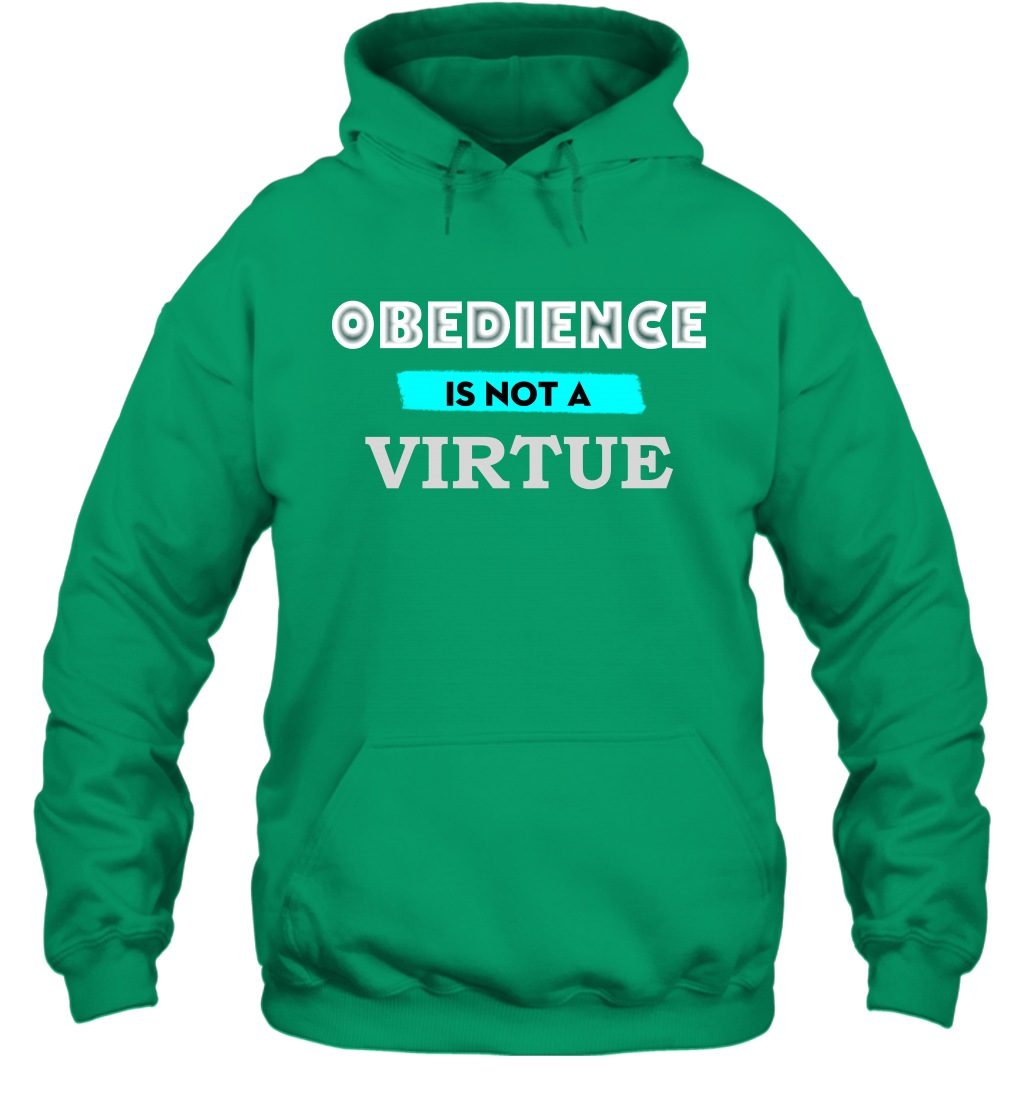Obedience Is Not A Virtue Shirt Hoodie Hoodie Irish